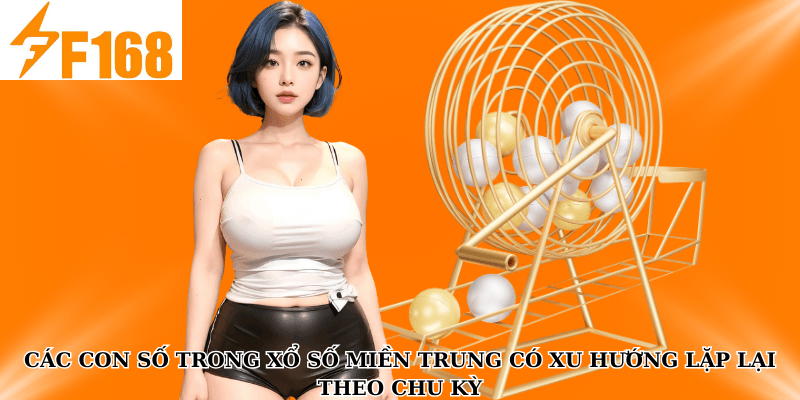 Mẹo Soi Cầu Xổ Số Miền Trung Chính Xác Tại F168 6 Các con số trong xổ số miền Trung có xu hướng lặp lại theo chu kỳ